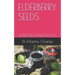 Elderberry Seeds: The Ultimate Guide On Everything You Need To Know About Elderberry Seeds And It's Special Healing Properties