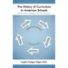 The History of Curriculum In American Schools: From the Pilgrims to the Present