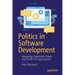 Politics in Software Development: Navigating Stakeholder Power and Conflict in Organizations