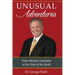 Unusual Adventures: From Monroe, Louisiana to the Ends of the Earth
