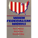 When Federalism Works