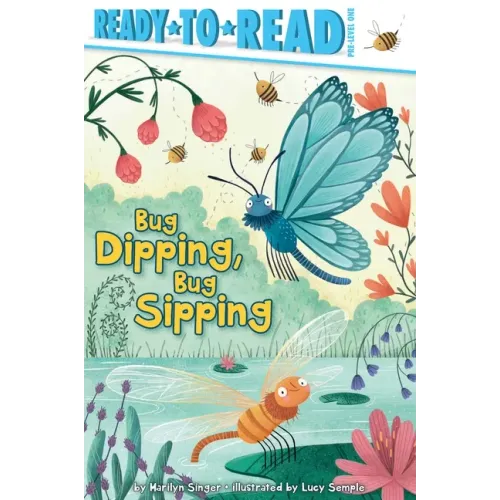 Bug Dipping, Bug Sipping: Ready-To-Read Pre-Level 1