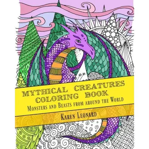 Mythical Creatures Coloring Book: Monsters and Beasts from around the World