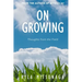 On Growing: Thoughts from the Field