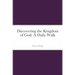 Discovering the Kingdom of God: A Daily Walk