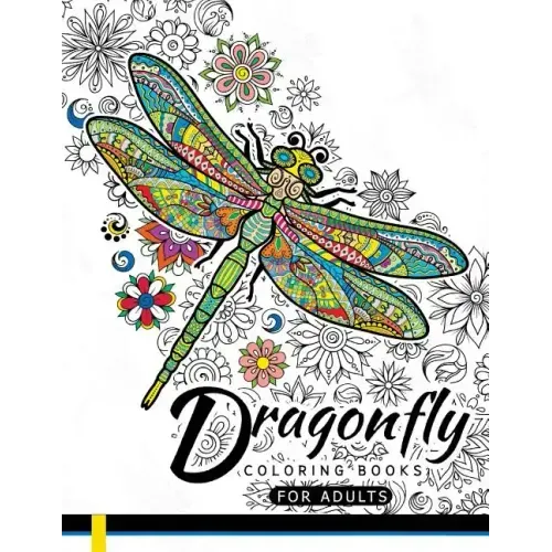 Dragonfly Coloring Books for Adults: Magical Wonderful Dragonflies in The flower garden