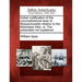Indian Nullification of the Unconstitutional Laws of Massachusetts Relative to the Marshpee Tribe, Or, the Pretended Riot Explained.