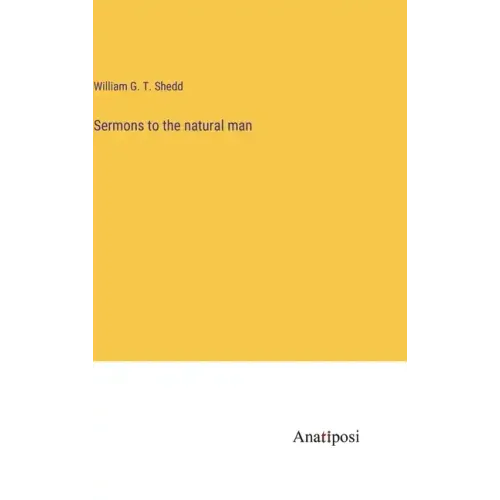 Sermons to the natural man