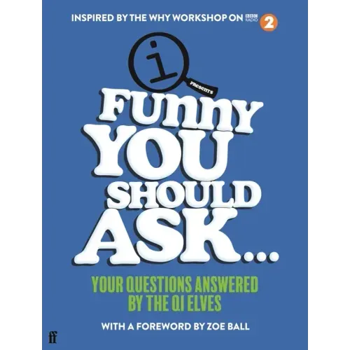 Funny You Should Ask...: Your Questions Answered by the Qi Elves