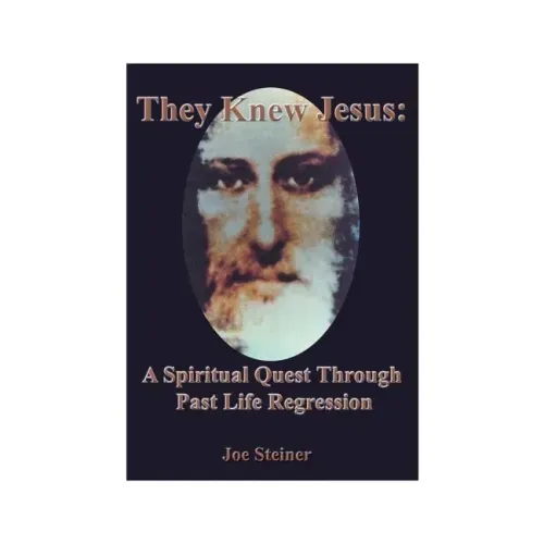 They Knew Jesus: A Spiritual Quest Through Past Life Regression
