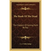 The Book of the Dead: The Chapters of Coming Forth by Day