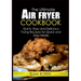 The Ultimate Air Fryer Cookbook: Quick, Easy and Delicious Frying Recipes for Quick and Easy Meals