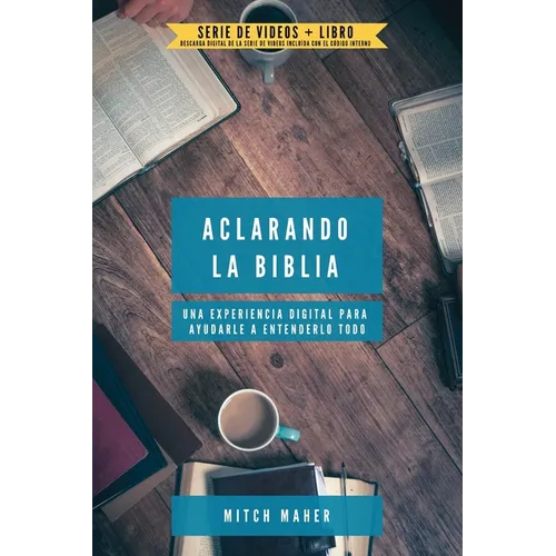 Aclarando La Biblia: Una experiencia digital para ayudarle a entenderlo todo