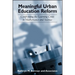 Meaningful Urban Education Reform: Confronting the Learning Crisis in Mathematics and Science