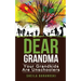 Dear Grandma: Your Grandkids Are Unschoolers