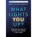 What Lights You Up?: Illuminate Your Path and Take the Next Big Step in Your Career
