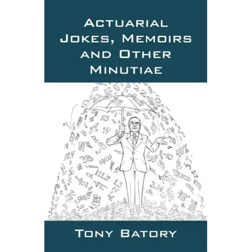 Actuarial Jokes, Memoirs and Other Minutiae