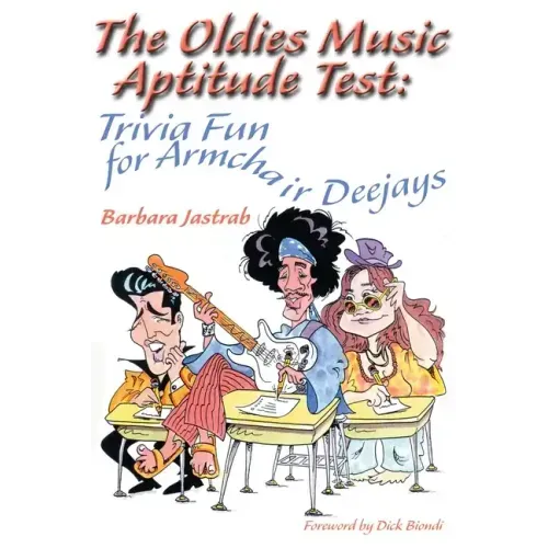 The Oldies Music Aptitude Test: Trivia Fun for Armchair Deejays