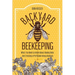 Backyard Beekeeping: What You Need to Know About Raising Bees and Creating a Profitable Honey Business