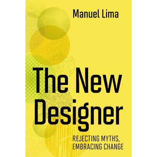 The New Designer: Rejecting Myths, Embracing Change