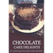 Chocolate Cake Delights: 30 Amazing Chocolate Cake Recipes