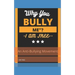 "Why You, Bully Me?I Am Free.": " I Am Free"!