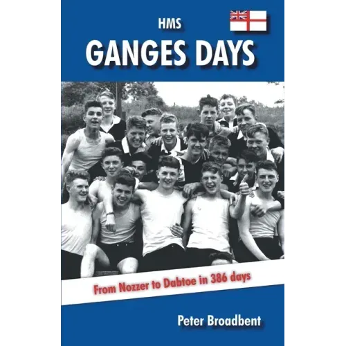 HMS Ganges Days: From Nozzer to Dabtoe in 386 Days