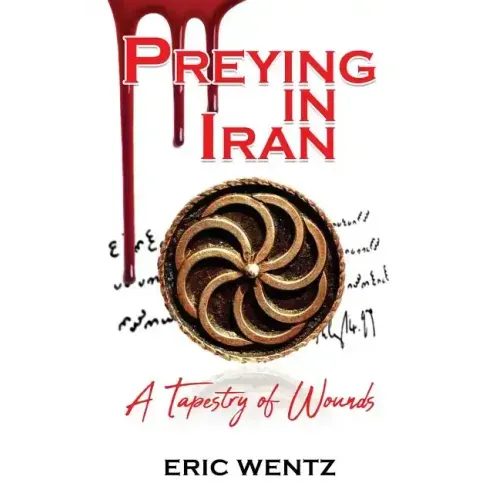 Preying in Iran: A Tapestry of Wounds