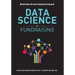 Data Science for Fundraising: Build Data-Driven Solutions Using R