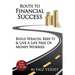 Route to Financial Success: Build Wealth, Keep It and Live a Life Free of Money Worries