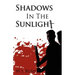 Shadows in the Sunlight