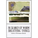 In Search of Warm Breathing Things