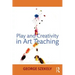 Play and Creativity in Art Teaching