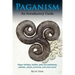 Paganism: Pagan holidays, beliefs, gods and goddesses, symbols, rituals, practices, and much more! An Introductory Guide