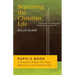 Beginning the Christian Life: Pupil Edition