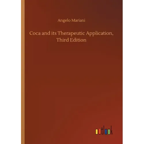 Coca and its Therapeutic Application, Third Edition