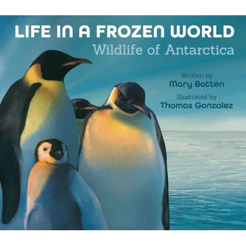Life in a Frozen World (Revised Edition): Wildlife of Antarctica