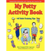 My Potty Activity Book +45 Toilet Training Tips: Potty Training Workbook with Parent/Child Interaction with Coloring and Creative Fun