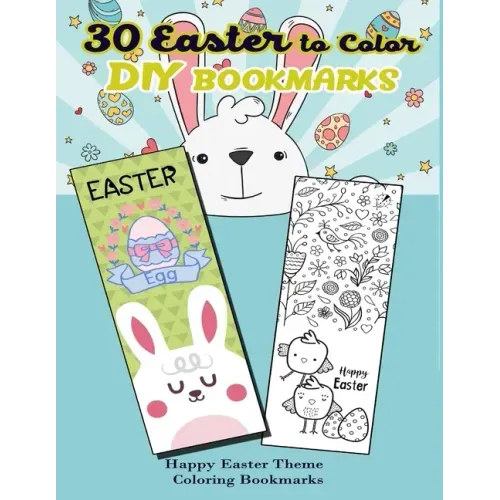 30 Easter to Color DIY Bookmarks: Happy Easter Theme Coloring Bookmarks