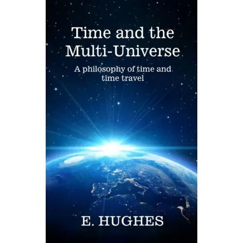 Time and the Multi-Universe: A philosophy of time and time travel