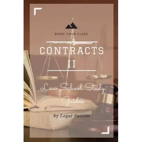 Law School Study Guides: Contracts II Outline