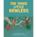 The Three Little Howlers