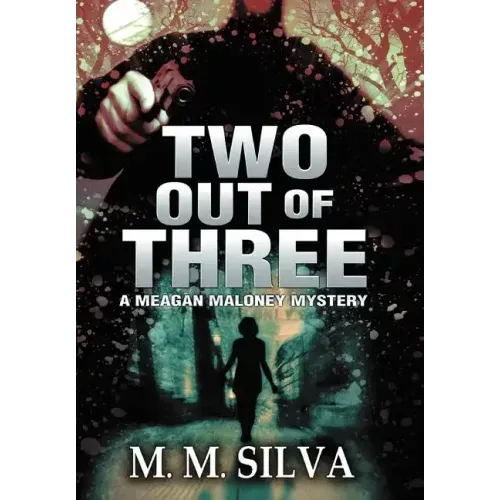 Two Out of Three: A Meagan Maloney Mystery