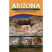 Arizona Journey Guide: A Driving & Hiking Guide to Ruins, Rock Art, Fossils & Formations