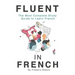 Fluent in French: The most complete study guide to learn French