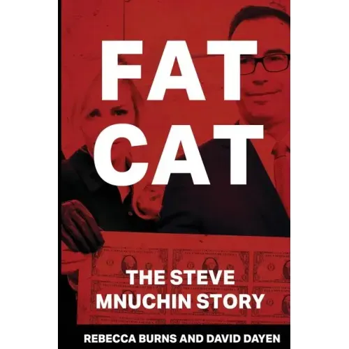 Fat Cat: The Steve Mnuchin Story