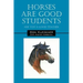 Horses Are Good Students: Are You a Good Teacher
