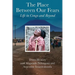 The Place Between Our Fears: Life in Congo and Beyond
