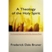 Theology of the Holy Spirit: The Pentecostal Experience and the New Testament Witness