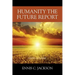 Humanity the Future Report: Short and Brief